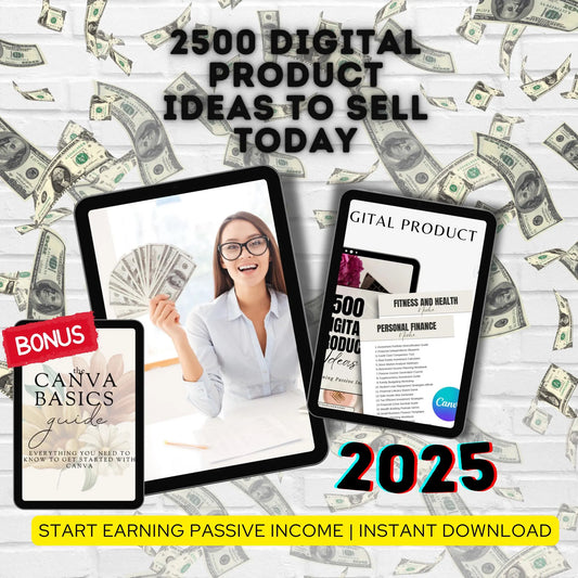 2500 Digital Product Ideas for Passive Income | eBook, Printables, Courses and More | Canva Guide for Etsy Sellers & Creators